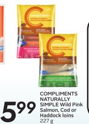 Sobeys Compliments naturally simple wild pink salmon, cod or haddock loins offer