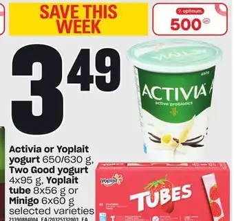 Zehrs Markets Activia or yoplait yogurt, 650/630 g, two good yogurt, 4x95 g, yoplait tube, 4x95 g, or minigo, 6x60 g offer