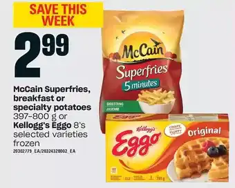 Zehrs Markets Mccain superfries, breakfast or specialty potatoes or kellogg's eggo offer