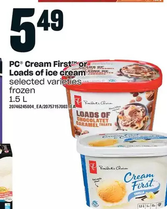 Loblaws Pc cream first or loads of ice cream offer