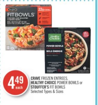 Shoppers Drug Mart Crave frozen entrees, healthy choice power bowls or stouffer's fit bowls offer