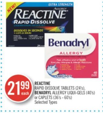Shoppers Drug Mart Reactine rapid dissolve tablets (24's), benadryl allergy liqui-gels (40's) or caplets (36's-60's) offer