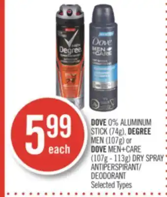 Shoppers Drug Mart Dove o% aluminum stick (74g), degree men (107g) or dove men+care (107g - 113g) dry spray antiperspirant/ deodorant offer