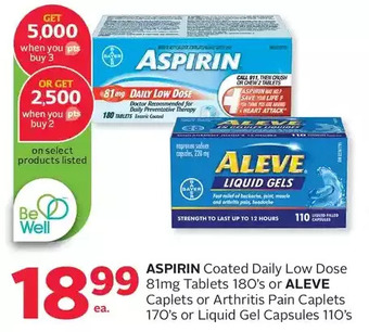 Rexall Aspirin coated daily low dose tablets or aleve caplets or arthritis pain caplets or liquid gel capsules offer