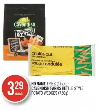 Shoppers Drug Mart No name fries or cavendish farms kettle style potato wedges offer