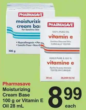 Pharmasave Pharmasave moisturizing cream base or vitamin e oil offer
