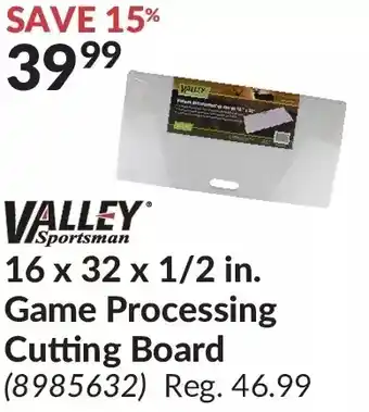 Princess Auto Valley sportsman 16 x 32 x 1/2 in. game processing cutting board offer