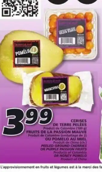 IGA Peeled ground cherries or purple passion fruits or honey pomelo offer