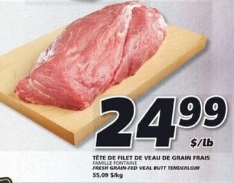 IGA Famille fontaine fresh grain-fed veal butt tenderloin offer
