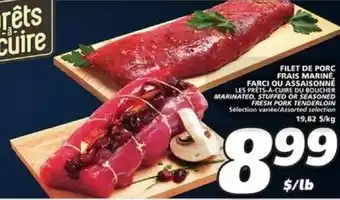 IGA Les prets a cuire marinated, stuffed or seasoned fresh pork tenderloin offer