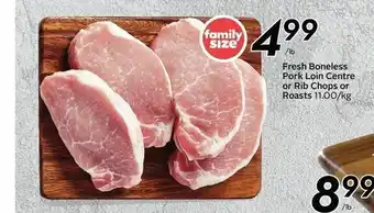 Sobeys Fresg Boneless Pork Loin Centre or Rib Chops or Roasts offer