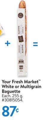 Walmart Your fresh market white or multigrain baguette offer