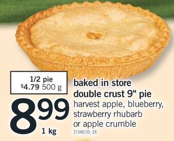 Fortinos Baked in store double crust 9" pie, 1 kg offer