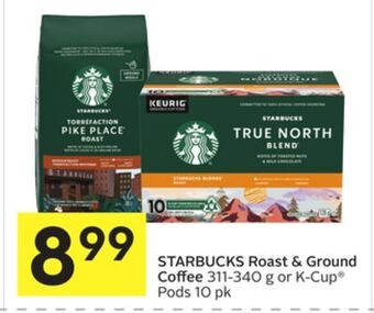 Foodland Starbucks roast & ground coffee 311-340 g or k-cup® pods 10 pk offer