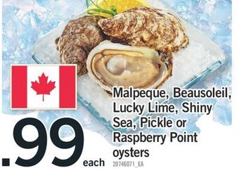 Fortinos Malpeque, beausoleil, lucky lime, shiny sea, pickle or raspberry point oysters offer