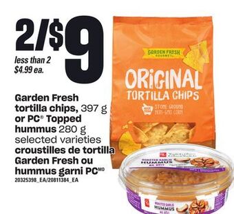 Independent Grocer Garden fresh tortilla chips, 397 g or pc® topped hummus 280 g offer