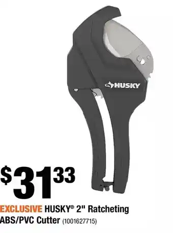 Home Depot Husky 2" ratcheting abs/pvc cutter offer