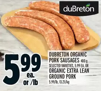 Metro Dubreton organic pork sausages or organic extra lean ground pork offer