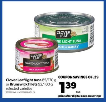 Real Canadian Superstore Clover leaf light tuna, 85/170 g or brunswick fillets, 92/100 g offer