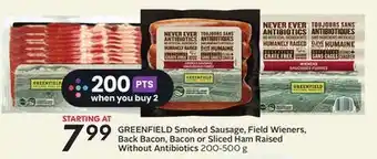 Sobeys Greenfield smoked sausage, field wieners, back bacon, bacon or sliced ham raised without antibiotics offer
