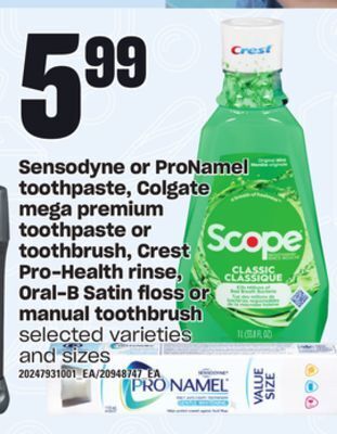 Loblaws Sensodyne or pronamel toothpaste, colgate mega premium toothpaste or toothbrush, crest pro-health rinse, oral-b satin floss o offer