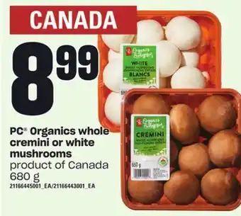 Loblaws Pc® organics whole cremini or white, 680 g offer