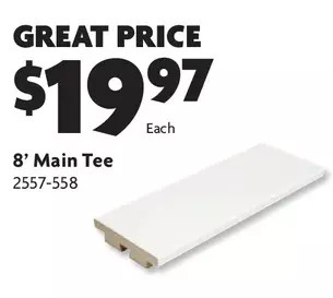 Home Hardware Embassy ceiling system: 8' main tee offer