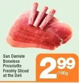 Highland Farms San daniele boneless prosciutto freshly sliced at the deli offer