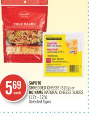 Shoppers Drug Mart Saputo shredded cheese (320g) or no name natural cheese slices (11's - 12's) offer