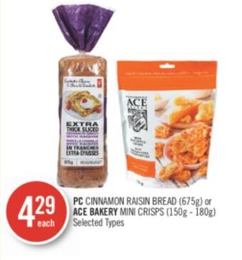 Shoppers Drug Mart Pc cinnamon raisin bread (675g) or ace bakery mini crisps (150g - 180g) offer