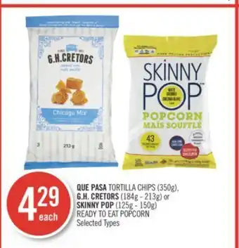 Shoppers Drug Mart Que pasa tortilla chips (350g), g.h. cretors (184g - 213g) or skinny pop (125g - 150g) ready to eat popcorn offer