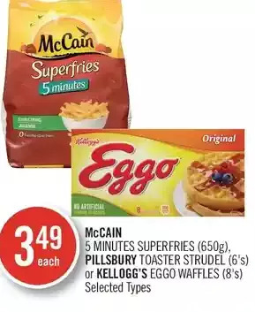 Shoppers Drug Mart Mccain 5 minutes superfries, pillsbury toaster strudel or kellogg's eggo waffles offer