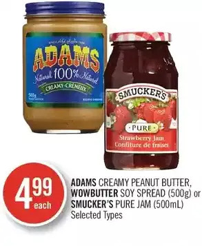 Shoppers Drug Mart Adams creamy peanut butter, wowbutter soy spread or smucker's pure jam offer