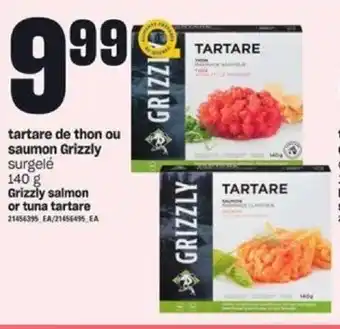 Provigo Grizzly salmon or tuna tartare 140g offer