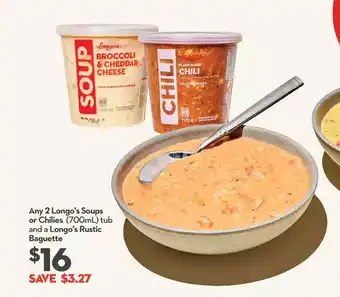 Longo's 2 longo's soups or chilies and a longo's rustic baguette offer