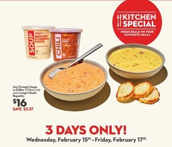Longo's 2 longo's soups or chilies (700ml) tub and a longo's rustic baguette offer