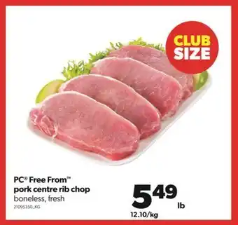 Real Canadian Superstore Pc® free from™ pork centre rib chop offer