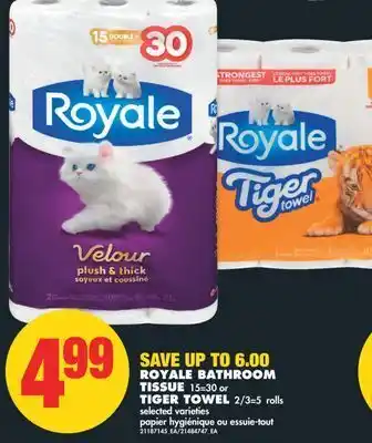 No Frills Royale bathroom tissue, 15=30 or tiger towel, 2/3=5 rolls offer