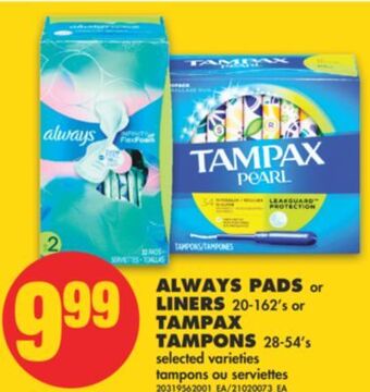 No Frills Always pads or liners 20-162's or tampax tampons 28-54's offer