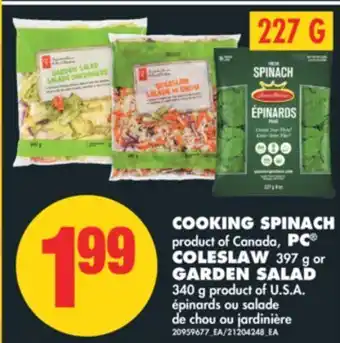 No Frills Cooking spinach, 227 g, pc® coleslaw, 397 g or garden salad, 340 g offer