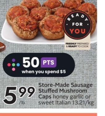 Sobeys Store-made sausage stuffed mushroom caps offer