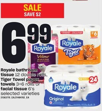 Loblaws Royale bathroom tissue, 12 double rolls, tiger towel paper towels, 3=6 rolls or facial tissue, 6's offer