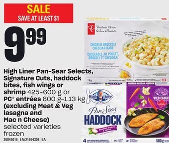 Loblaws High liner pan-sear selects, signature cuts, haddock bites, fish wings or shrimp, 425-600 g or pc® entrées, 600 g-1.13 kg offer