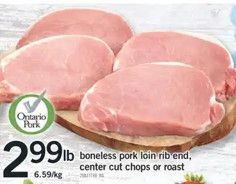Fortinos Boneless pork loin rib end, center cut chops or roast offer