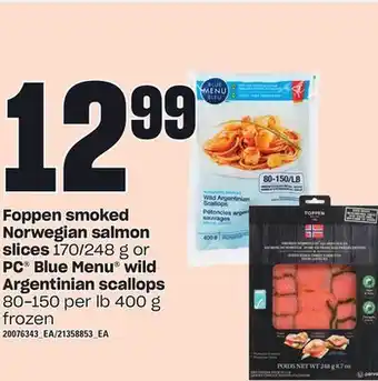 Zehrs Markets Foppen smoked norwegian salmon slices, 170/248 g or pc® blue menu argentinian scallops, 80-150 per lb 400 g offer