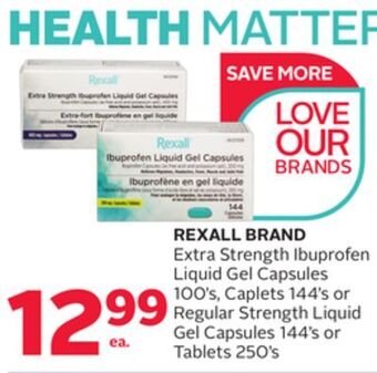 Rexall Rexall brand extra strength ibuprofen liquid gel capsules 100' s, caplets 144' s or regular strength liquid gel capsules 144' offer