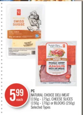 Shoppers Drug Mart Pc natural choice deli meat (150g - 175g), cheese slices (150g - 170g) or blocks (250g) offer