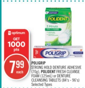 Shoppers Drug Mart Poligrip strong hold denture adhesive (70g), polident fresh cleanse foam (125ml) or denture cleansing tablets (84's - 96's) offer