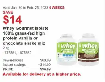 Costco Whey Gourmet Isolate 100% Grass-Fed High Protein Vanilla or Chocolate Shake Mix 2kg offer