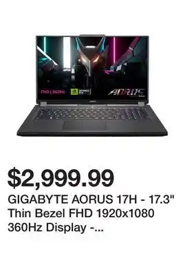 Newegg Gigabyte aorus 17h - 17.3" thin bezel fhd 1920x1080 360hz display - nvidia geforce rtx 4080 laptop gpu 12gb gddr6 - intel cor offer